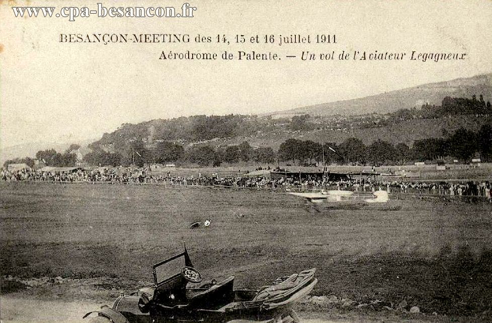 BESANÇON-MEETING des 14, 15 et 16 juillet 1911 - Aérodrome de Palente. - Un vol de l'Aviateur Legagneux